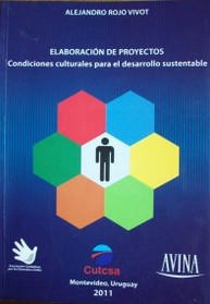 Elaboración de proyectos : condiciones culturales para el desarrollo sustentable