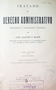 Tratado de Derecho Administrativo : principios y legislación española
