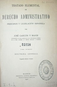 Tratado elemental de derecho administrativo : principios y legislación española