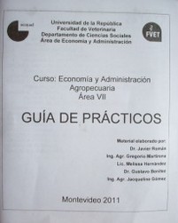 Curso : Economía y Administración Agropecuaria. Area VII : guía de prácticos