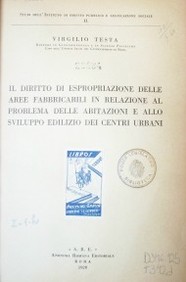 Il diritto di espropriazione delle aree fabbricabili in relazione al problema delle abitazioni e allo sviluppo edilizio dei centri urbani