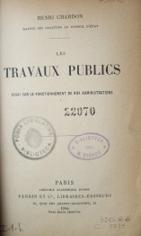 Les travaux publics: essai sur le fonctionnement de nos administrations