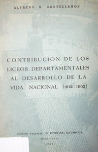 Contribución de los liceos departamentales al desarrollo de la vida nacional (1912-1962)