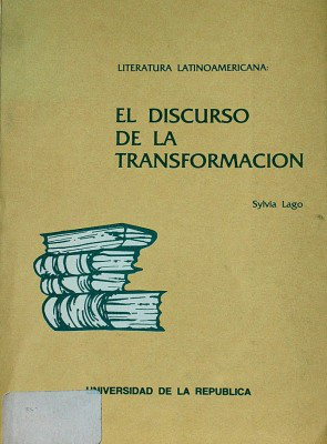 Literatura latinoamericana : el discurso de la transformación