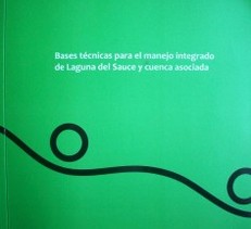 Bases técnicas para el manejo integrado de Laguna del Sauce y cuenca asociada