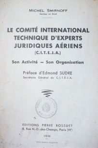 Le Comité International Technique d'Experts Juridiques Aériens