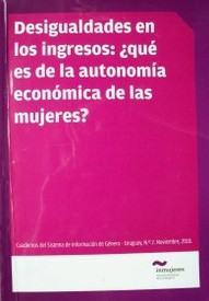 Desigualdades en los ingresos : ¿qué es de la autonomía económica de las mujeres?