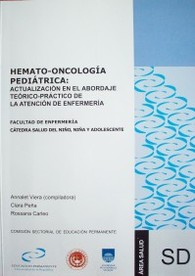 Hemato-oncología pediátrica : actualización en el abordaje teórico-práctico de la atención de enfermería