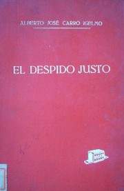 El despido justo : doctrina - legislación - jurisprudencia