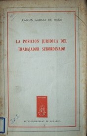 La posición jurídica del trabajador subordinado