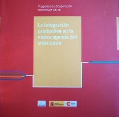 La integración productiva en la nueva agenda del MERCOSUR