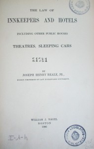 The law of innkeepers and hotels including other public houses : theatres, sleeping cars