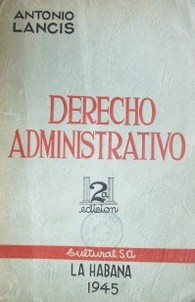 Derecho administrativo : la actividad administrativa y sus manifestaciones