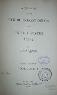 A treatise on the Law of eminent domain in the United States