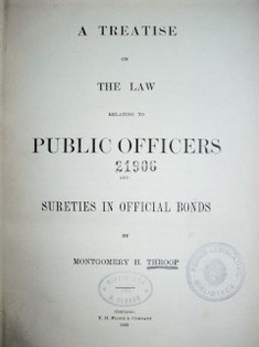 A treatise on the law relating to public officers and sureties in official bonds