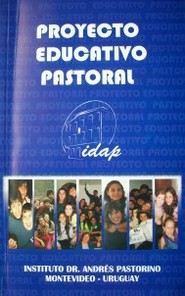Proyecto educativo pastoral salesiano del IDAP : (2009-2014)