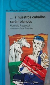 ... Y nuestros caballos serán blancos