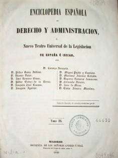 Enciclopedia española de derecho y administración o nuevo teatro universal de la legislación de España e Indias