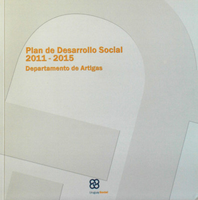 Plan de Desarrollo Social : 2011- 2015 : departamento de Artigas