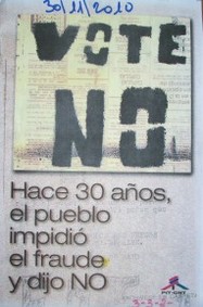 Vote NO : hace 30 años el pueblo impidió el fraude y dijo NO