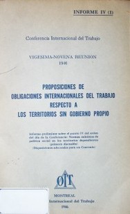 Proposiciones de obligaciones internacionales del trabajo respecto a los territorios sin gobierno propio : Informe IV (1)