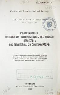 Proposiciones de obligaciones internacionales del trabajo respecto a los territorios sin gobierno propio : Informe IV (2)