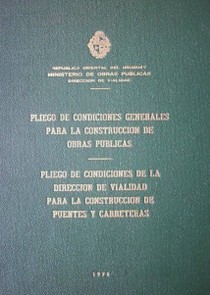 Pliego de  condiciones generales para la construcción de obras públicas. Pliego de condiciones de la Dirección de Vialidad para la construcción de puentes y carreteras