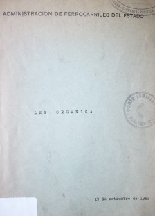 Administración de Ferrocarriles del Estado : ley orgánica