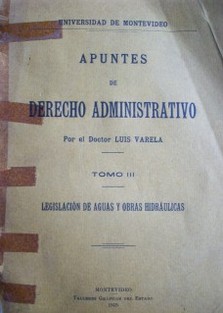 Apuntes de Derecho Administrativo : para el aula de Economía política y legislación de obras públicas