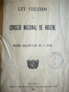 Ley creando el Consejo Nacional de Higiene y decreto reglamentario de la misma