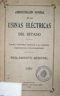 Administración general de las Usinas Eléctricas del Estado : leyes y decretos relativos a su creación, organización y funcionamiento