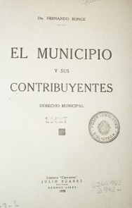 El municipio y sus contribuyentes : derecho municipal