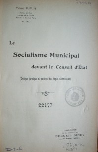 Le Socialisme Municipal devant le Conseil d'État :  (critique juridique et politique des Regies Communales)