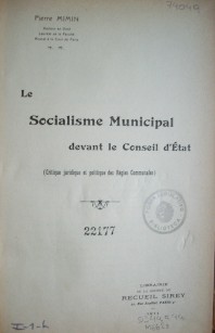 Le Socialisme Municipal devant le Conseil d'État :  (critique juridique et politique des Regies Communales)
