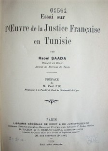 Essai sur l'oeubre de la justice française en Tunisie