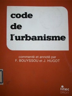 Code de l'urbanisme : commenté et annoté