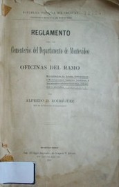 Reglamento para los Cementerios del Departamento de Montevideo y oficinas del ramo