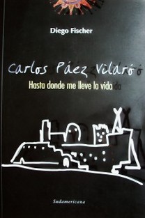 Carlos Páez Vilaró : hasta donde me lleve la vida