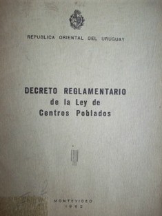 Decreto reglamentario de la Ley de Centros Poblados