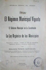 El Régimen Municipal vigente : el Gobierno Municipal en la Constitución : la Ley orgánica de los Municipios