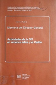Actividades de la OIT en América Latina y el Caribe : memoria del Director General