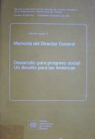 Desarrollo para progreso social : un desafío para las Américas : memoria del Director General