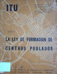 La ley de formación de centros poblados