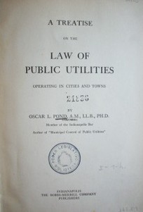 A treatise on the law of public utilities : operating in cities and towns
