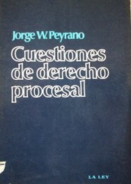 Cuestiones de derecho procesal : praxiología procesal