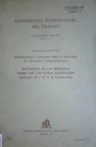 Resúmenes de las memorias sobre los convenios ratificados (artículos 22 y 35 de la Constitución) : informaciones y memorias sobre la aplicación de convenios y recomendaciones
