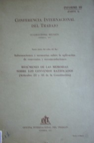 Resúmenes de las memorias sobre los convenios ratificados (artículos 22 y 35 de la Constitución) : informaciones y memorias sobre la aplicación de convenios y recomendaciones