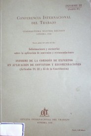 Informe de la Comisión de expertos en aplicación de convenios y recomendaciones (artículos 19, 22 y 35 de la Constitución) : Informaciones y memorias sobre la aplicación de convenios y recomendaciones