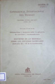 Resúmenes de las memorias sobre los convenios ratificados (artículos 22 y 35 de la Constitución) : informaciones y memorias sobre la aplicación de convenios y recomendaciones