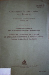 Informe de la Comisión de Expertos en aplicación de convenios y recomendaciones (artículos 19, 22 y 35 de la Constitución) : informaciones y memorias sobre la aplicación de convenios y recomendaciones   :